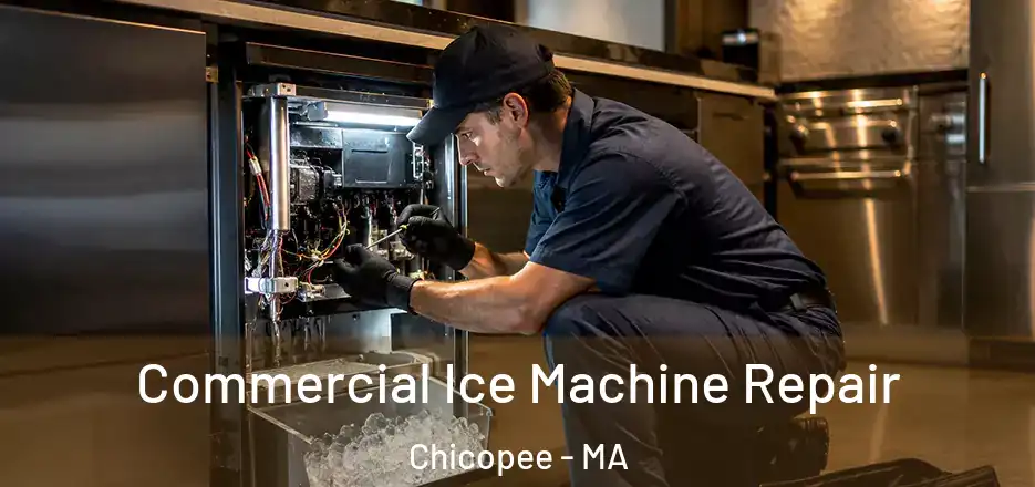 Commercial Ice Machine Repair Chicopee - MA