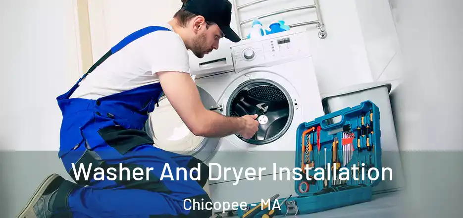  Washer And Dryer Installation Chicopee - MA